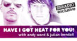 Have I Got Heat For You show graphic
