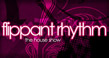 The Flippant Rhythm House Show show graphic